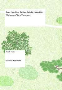 対談　〜スコット・ハースと中道幸子女将〜　 「日本的受容」をめぐって Scott Haas Goes To Meet Sachiko Nakamichi The Japanese Way of Acceptance