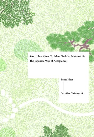 画像4: 対談　〜スコット・ハースと中道幸子女将〜　 「日本的受容」をめぐって Scott Haas Goes To Meet Sachiko Nakamichi The Japanese Way of Acceptance